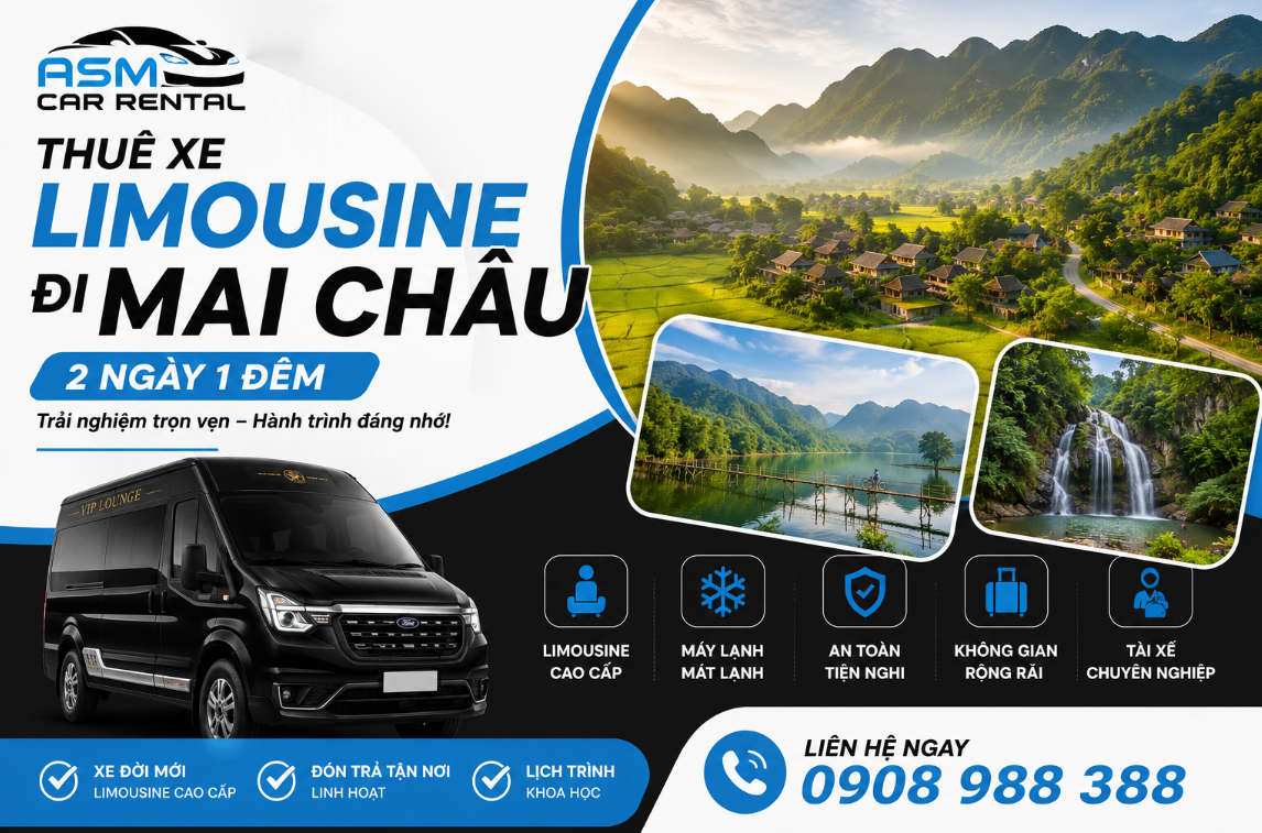 Thuê Xe Limousine Đi Mai Châu 2 Ngày 1 Đêm: Lựa Chọn Đáng Tiền