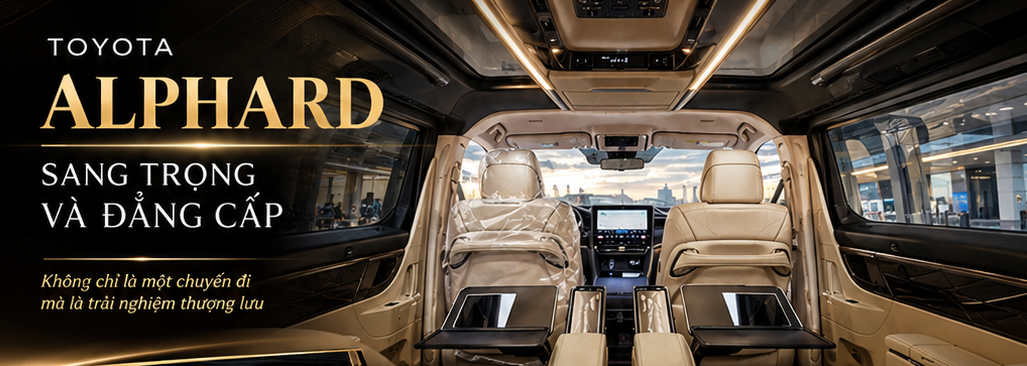 Những Lý Do Bạn Nên Chọn Xe Toyota Alphard Để Xứng Tầm Tiếp Đón Các Vị Khách Cao Cấp