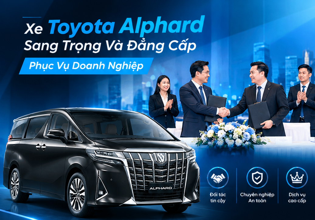 Thuê Xe Alphard Đi Đồng Nai: Phục Vụ Khảo Sát Dự Án Và Công Tác Doanh Nghiệp