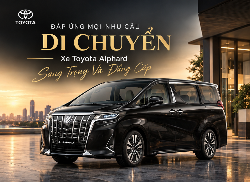 Thuê Xe Alphard Đón Sân Bay Khứ Hồi Cho Khách VIP Và Gia Đình
